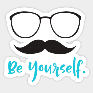 Be Yourself, Glasses, Mustache, Moustache Sticker